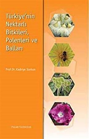 Türkiye’nin Nektarlı Bitkileri, Polenleri ve Balları