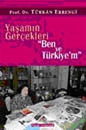 Yaşamın Gerçekleri "Ben ve Türkiye’m"