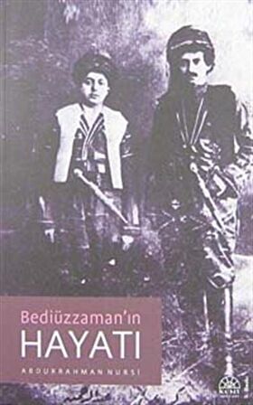 Bediüzzaman'ın Hayatı / Abdurrahman Nursi