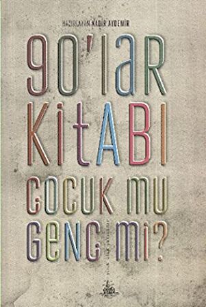 90’lar Kitabı - Çocuk mu, Genç mi?