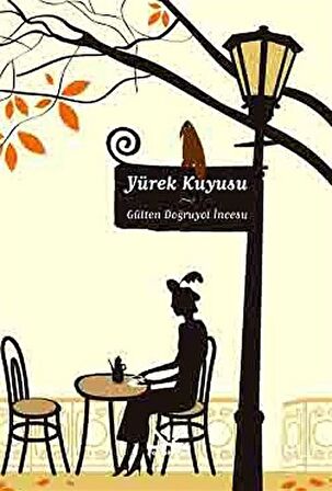 Yürek Kuyusu / Gülten Doğruyol İncesu
