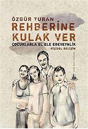 Rehberine Kulak Ver: Çocuklarla El Ele Ebeveynlik