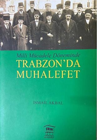 Milli Mücadele Döneminde Trabzon'da Muhalefet
