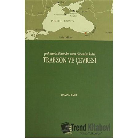 Prehistorik Dönemden Roma Dönemine Kadar Trabzon ve Çevresi