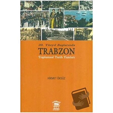 20. Yüzyıl Başlarında Trabzon Toplumsal Tarih Yazıları