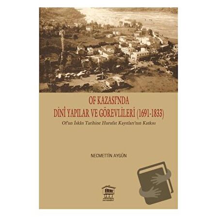 Of Kazası’nda Dini Yapılar ve Görevlileri (1691-1833)