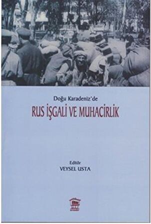 Doğu Karadeniz’de Rus İşgali ve Muhacirlik