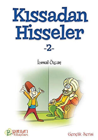 Kıssadan Hisseler - 2 - İsmail Özcan