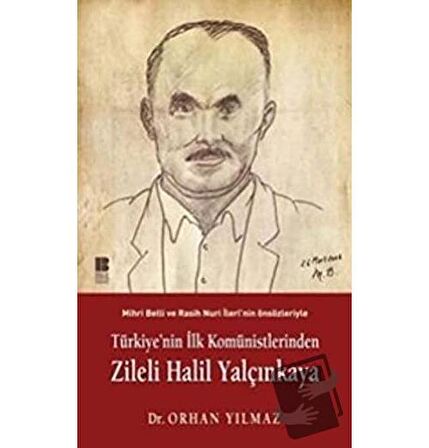 Türkiye’nin İlk Komünistlerinden Zileli Halil Yalçınkaya