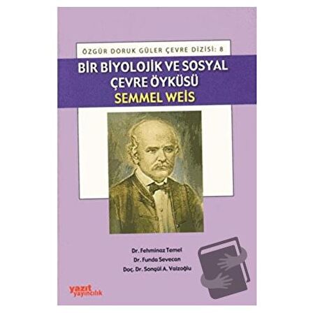 Bir Biyolojik ve Sosyal Çevre Öyküsü Semmel Weis