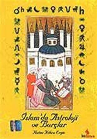 İslam'da Astroloji ve Burçlar / Hatice Kübra Ergin