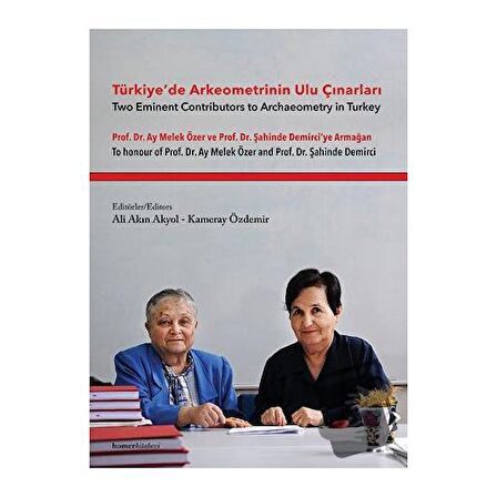 Türkiye’de Arkeometrinin Ulu Çınarları