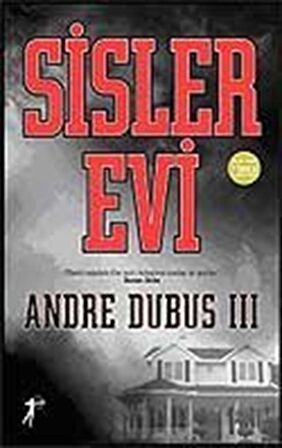 Sisler Evi / Andre Dubus