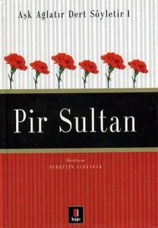 Aşk Ağlatır Dert Söyletir 1 Pir Sultan
