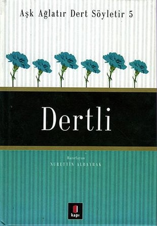 Aşk Ağlatır Dert Söyletir 5 Dertli