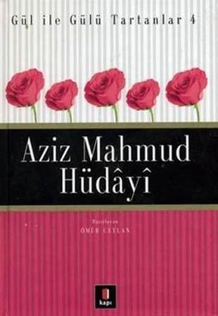 Aziz Mahmud Hüdayi Gül ile Gülü Tartanlar 4