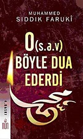 O (s.a.v.) Böyle Dua Ederdi / M. Sadık Faruki