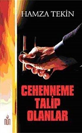 Cehenneme Talip Olanlar / Hamza Tekin