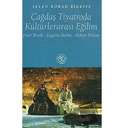 Çağdaş Tiyatroda Kültürlerarası Eğilim Peter Brook / Eugenio Barba / Robert Wilson