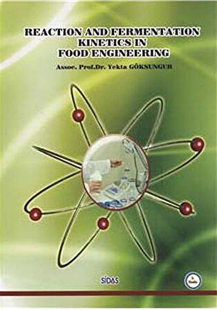 Reaction and Fermentation Kinetics in Food Engineering / Assoc. Prof. Dr. Yekta Göksungur