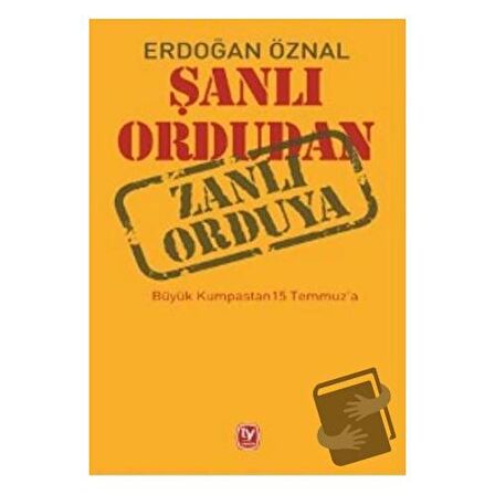 Şanlı Ordudan Zanlı Orduya