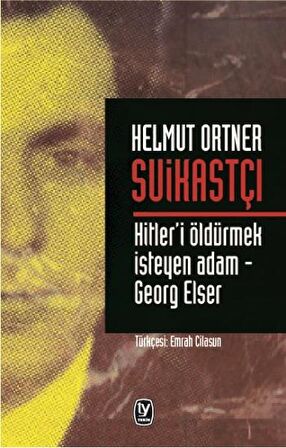 Suikastçı: Hitler'i Öldürmek İsteyen Adam - Georg Elser