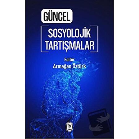 Güncel Sosyolojik Tartışmalar