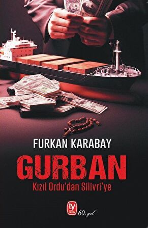 Gurban Kızıl Ordu’dan Silivri’ye