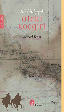 Öteki Koçgri & Karabel Tarihi / Ali Gülçiçek