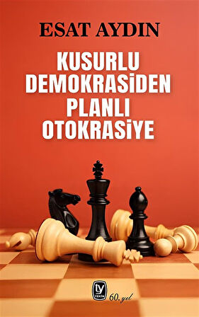 Kusurlu Demokrasiden Planlı Otokrasiye / Esat Aydın