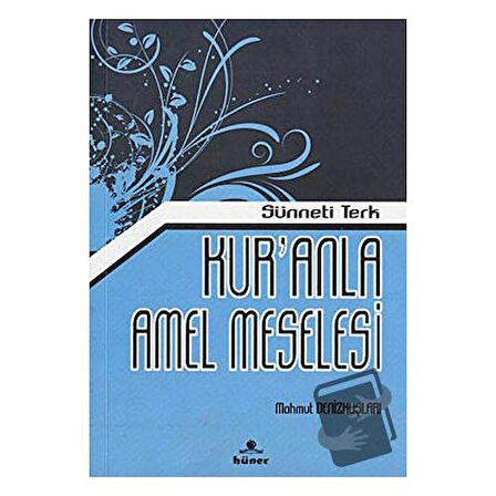 Kur’anla Amel Meselesi