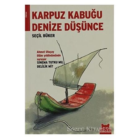 Karpuz Kabuğu Denize Düşünce