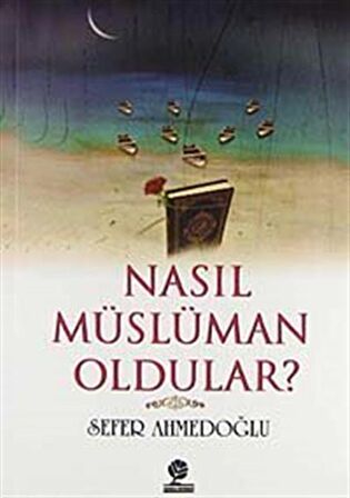 Nasıl Müslüman Oldular?