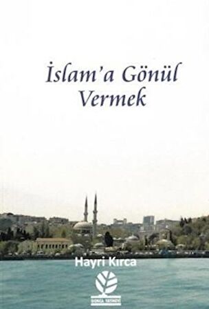 İslam'a Gönül Vermek