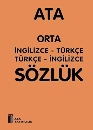 Ata Orta İngilizce - Türkçe, Türkçe - İngilizce Sözlük (Plastik Kapaklı)