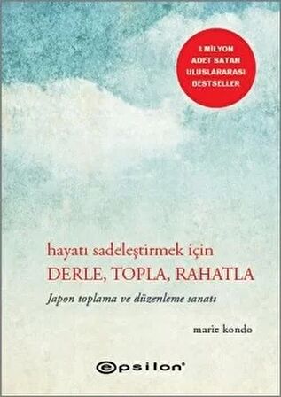 Hayatı Sadeleştirmek İçin Derle, Topla, Rahatla