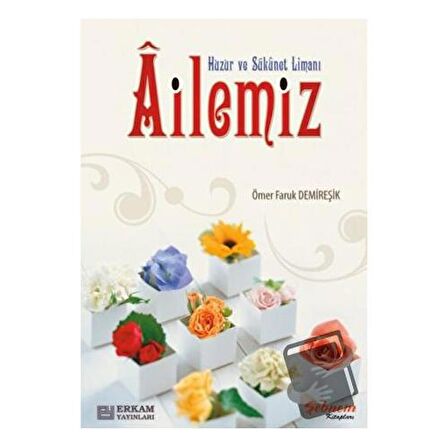 Huzur ve Sükunet Limanı Ailemiz