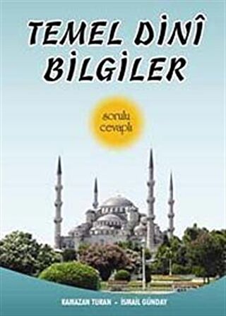 Temel Dini Bilgiler Sorulu Cevaplı / İsmail Günday