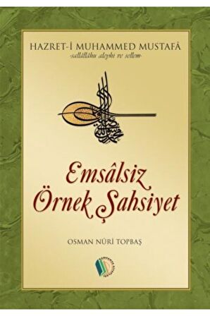 Emsalsiz Örnek Şahsiyet Muhammed Mustafa (s.a.v.)