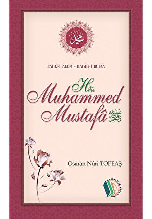 Fahr-i Alem Habib-i Hüda Hz. Muhammed Mustafa - Osman Nuri Topbaş