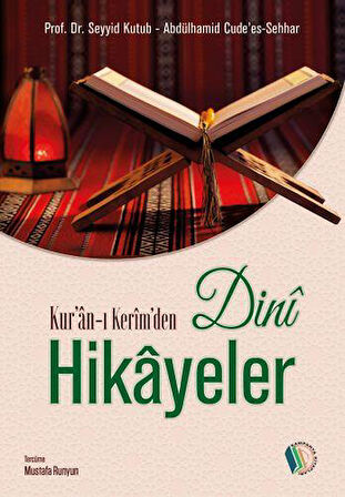 Kur'an-ı Kerim'den Dini Hikayeler - Prof. Dr. Seyyid Kutub, Abdülhamid Cude'es Sehhar