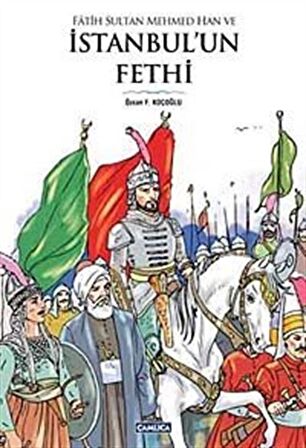 Fatih Sultan Mehmed Han ve İstanbul’un Fethi