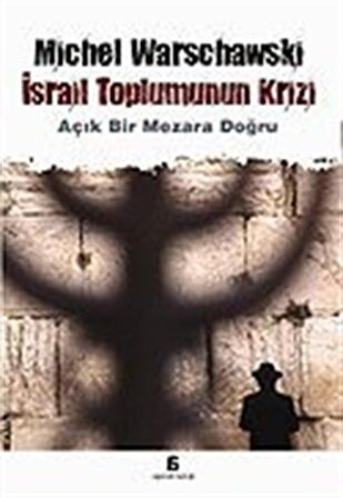 İsrail Toplumunun Krizi / Michel Warschawski