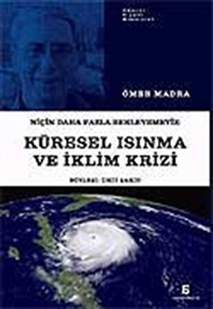 Küresel Isınma ve İklim Krizi / Ömer Madra