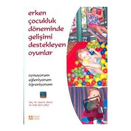 Erken Çocukluk Döneminde Gelişimi Destekleyen Oyunlar
