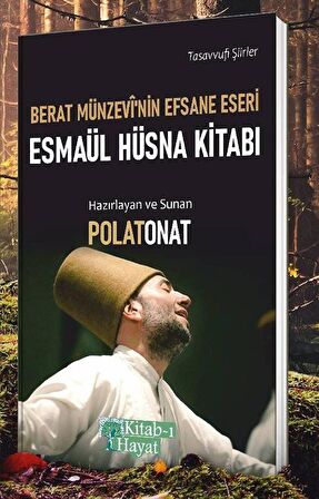 Berat Münzevi'nin Efsane Eseri Esmaül Hüsna Kitabı / Polat Onat