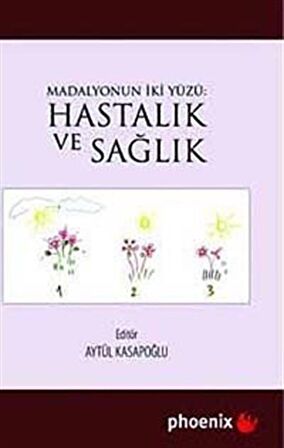 Madalyonun İki Yüzü: Hastalık ve Sağlık