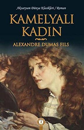 Kamelyalı Kadın / Alexandre Dumas