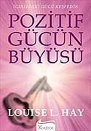Pozitif Gücün Büyüsü İçinizdeki Gücü Keşfedin