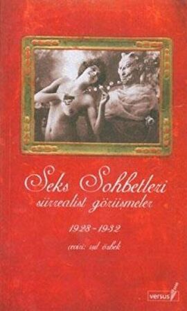 Seks Sohbetleri Sürrealist Görüşmeler 1928-1932